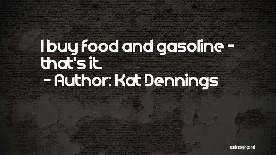 Gasoline Quotes By Kat Dennings