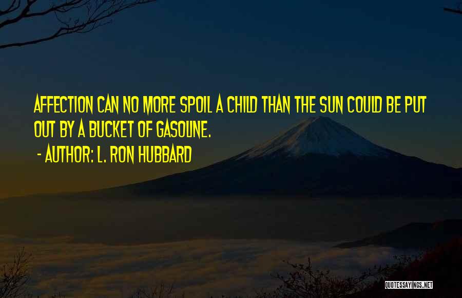 Gasoline Quotes By L. Ron Hubbard