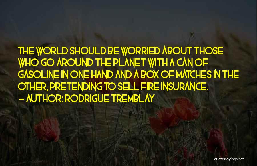 Gasoline Quotes By Rodrigue Tremblay