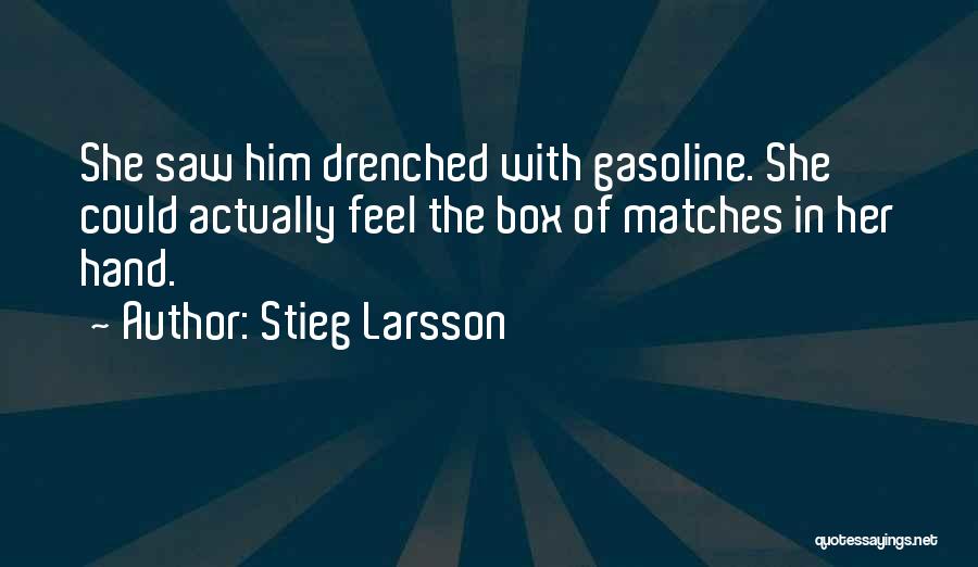 Gasoline Quotes By Stieg Larsson