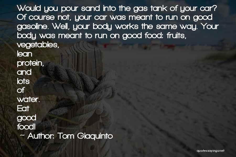 Gasoline Quotes By Tom Giaquinto