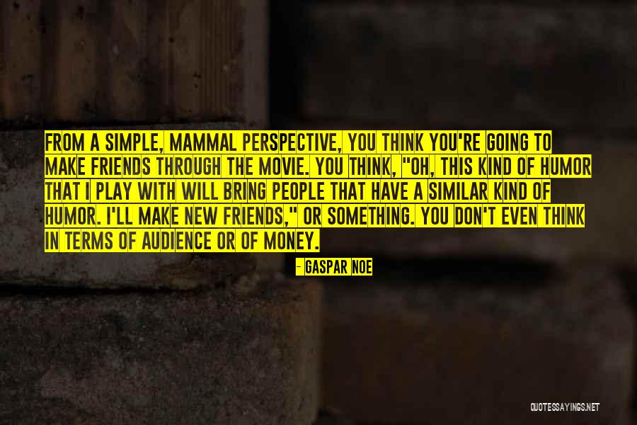 Gaspar Quotes By Gaspar Noe Gaspar Quotes By Gaspar Noe