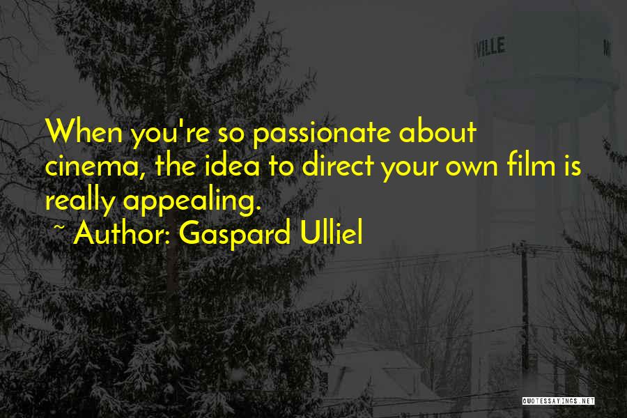 Gaspard Quotes By Gaspard Ulliel
