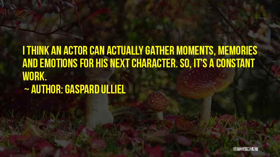 Gaspard Quotes By Gaspard Ulliel
