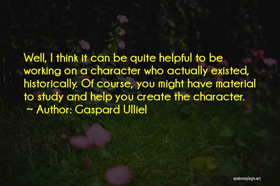 Gaspard Quotes By Gaspard Ulliel