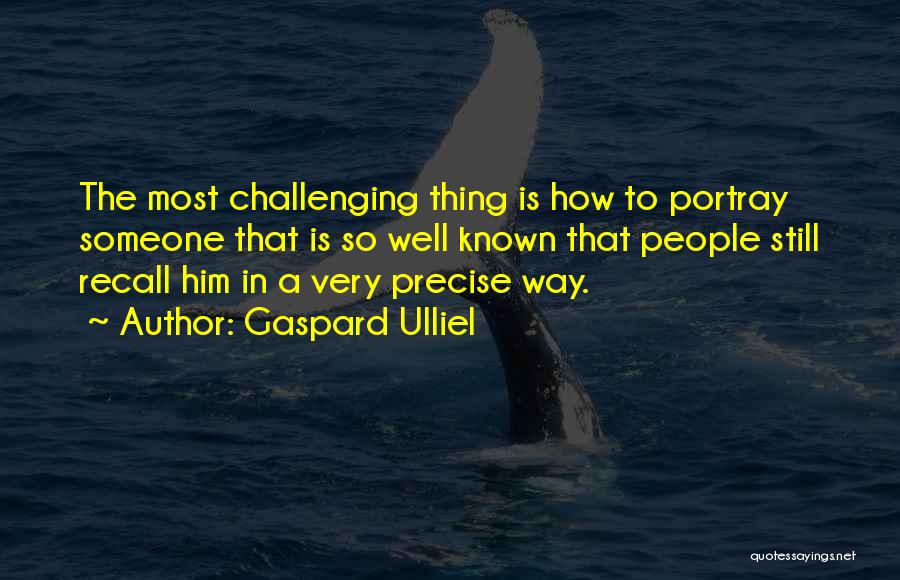 Gaspard Quotes By Gaspard Ulliel