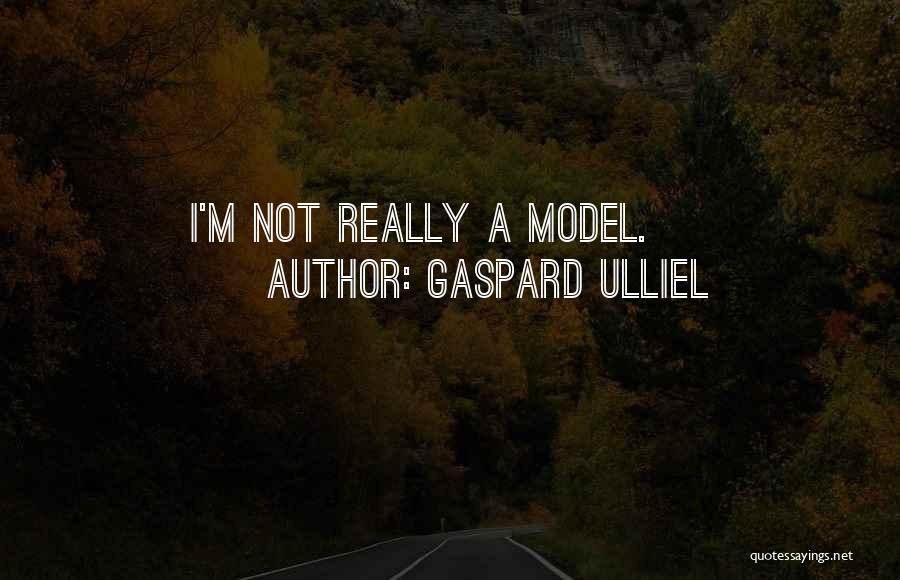 Gaspard Ulliel Quotes 608880