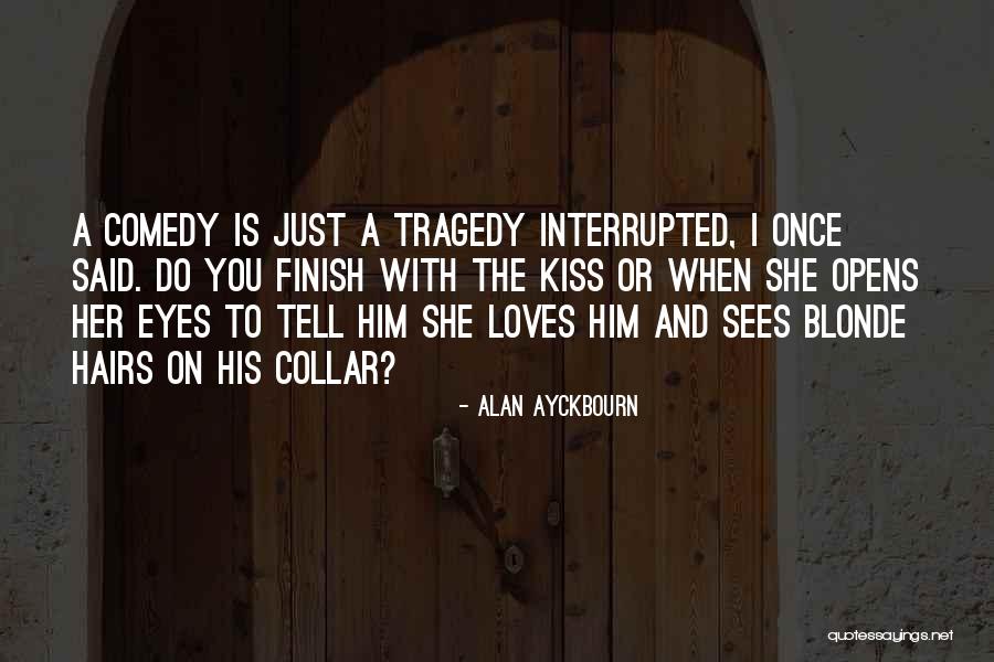 Gasparic Njuskalo Quotes By Alan Ayckbourn Gasparic Njuskalo Quotes By Alan Ayckbourn