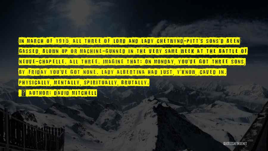 Gassed Up Quotes By David Mitchell