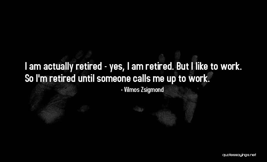 Gassons Quotes By Vilmos Zsigmond Gassons Quotes By Vilmos Zsigmond