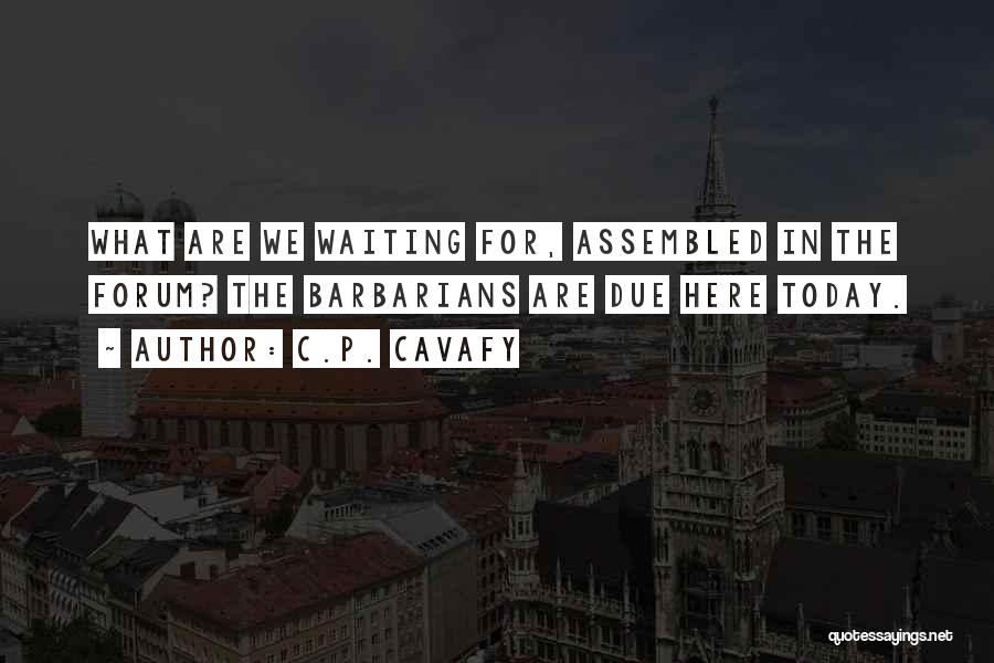 Gastador Quotes By C.P. Cavafy