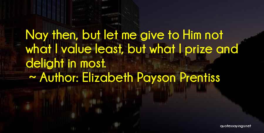 Gastador Quotes By Elizabeth Payson Prentiss