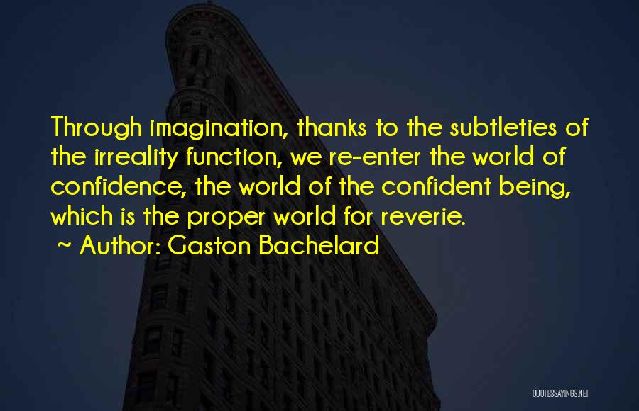 Gaston Bachelard Quotes 1049569