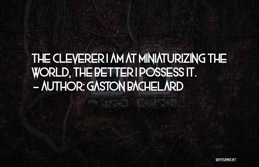 Gaston Bachelard Quotes 1914434