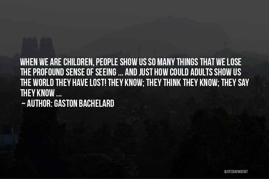 Gaston Bachelard Quotes 1931942