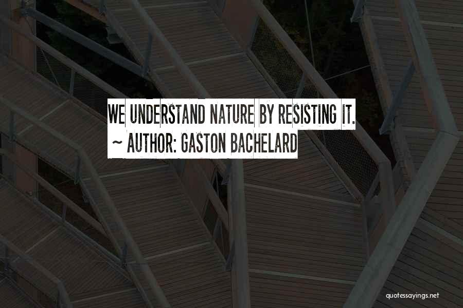 Gaston Bachelard Quotes 555112