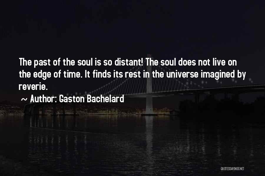 Gaston Bachelard Quotes 779104