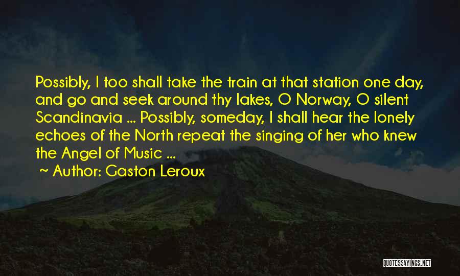 Gaston Leroux Quotes 1237717