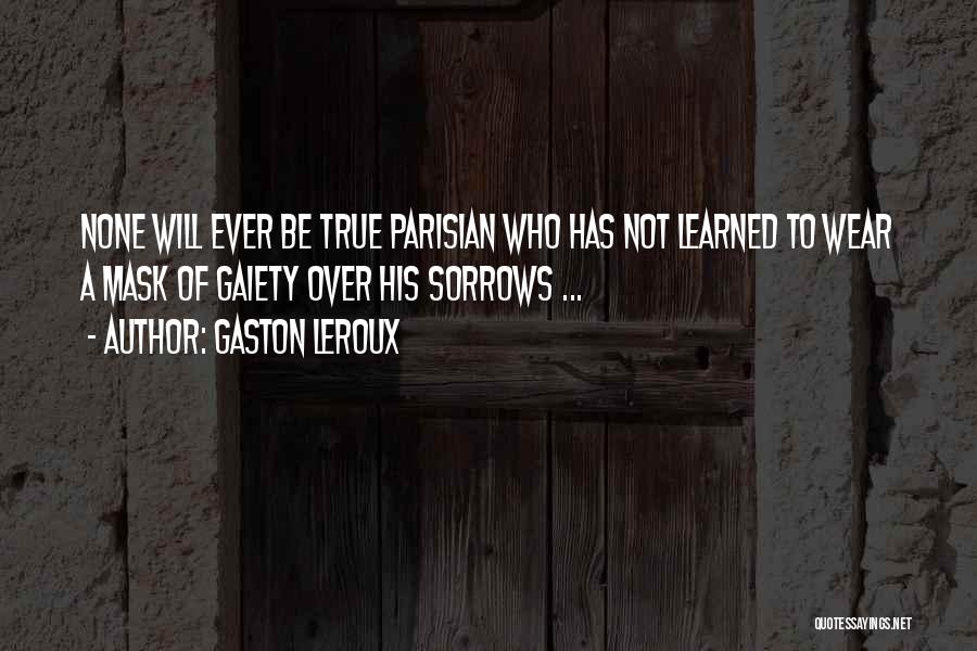 Gaston Leroux Quotes 1434244