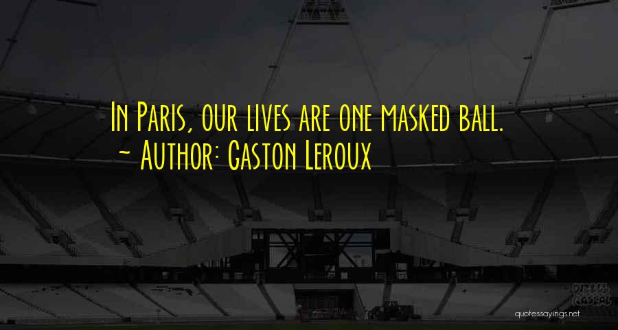 Gaston Leroux Quotes 1531849