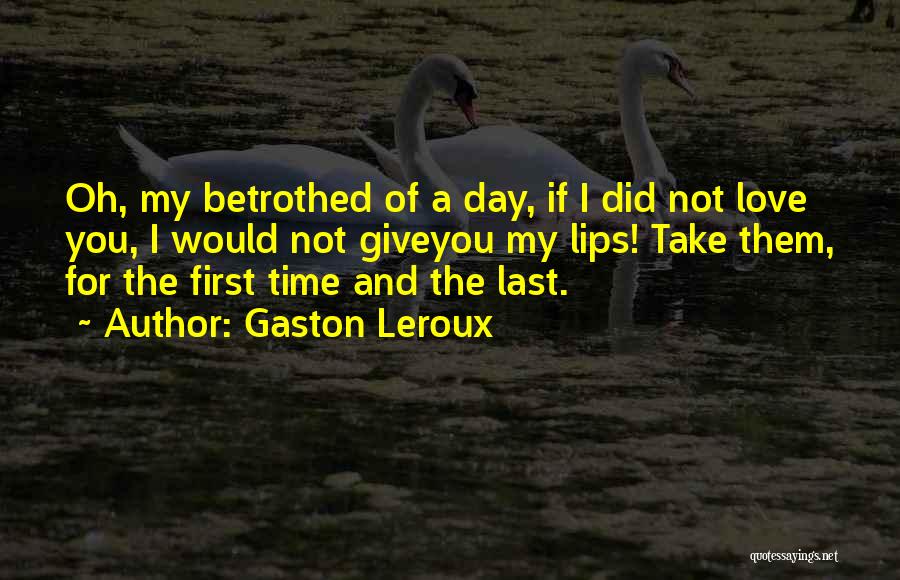 Gaston Leroux Quotes 1637631