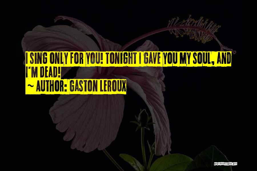 Gaston Leroux Quotes 2100369