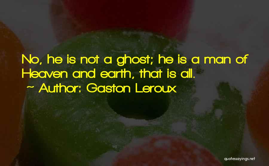 Gaston Leroux Quotes 2156305