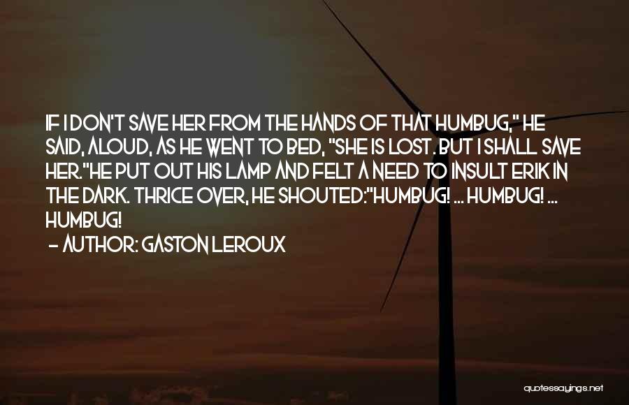 Gaston Leroux Quotes 2191614