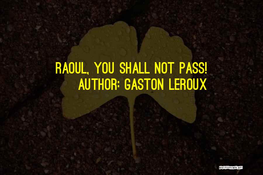 Gaston Leroux Quotes 294085