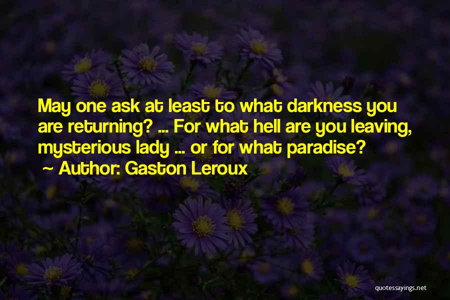 Gaston Leroux Quotes 633057