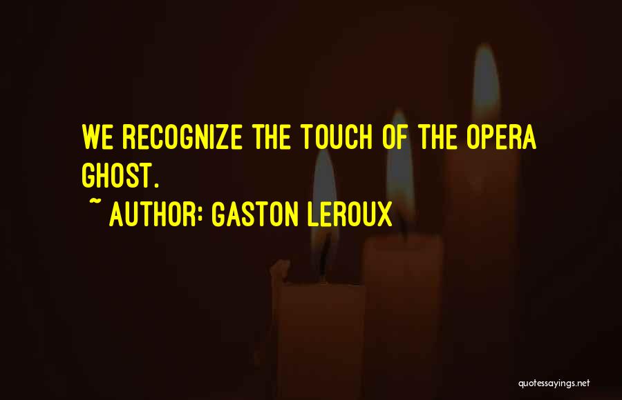 Gaston Leroux Quotes 93899