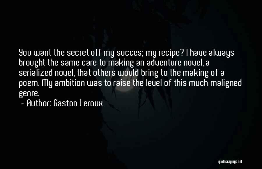 Gaston Leroux Quotes 961762