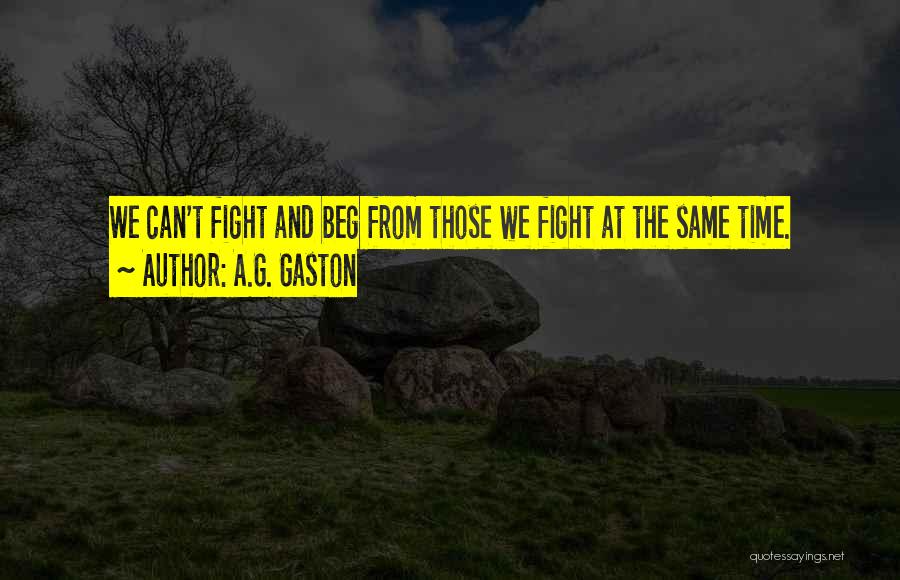 Gaston Quotes By A.G. Gaston