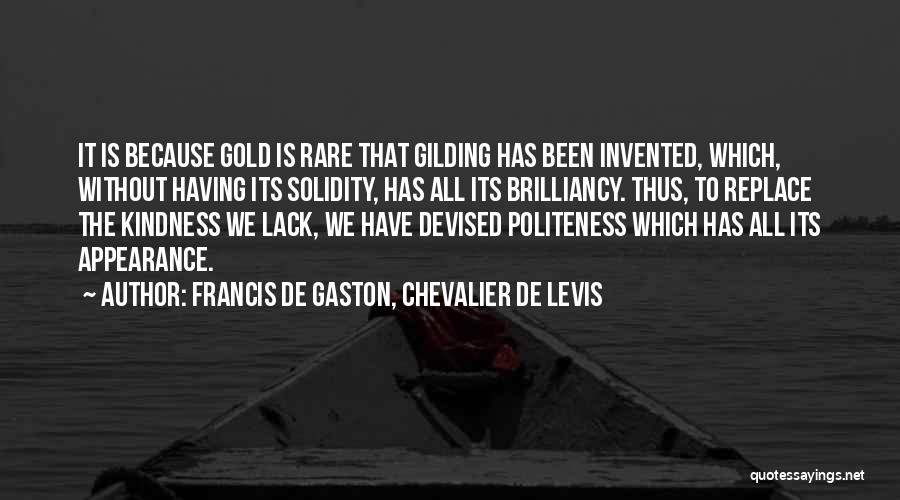 Gaston Quotes By Francis De Gaston, Chevalier De Levis