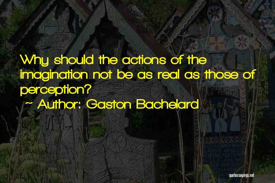 Gaston Quotes By Gaston Bachelard