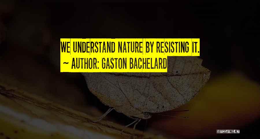 Gaston Quotes By Gaston Bachelard