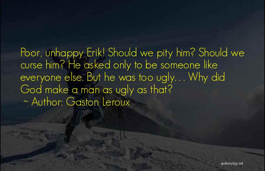 Gaston Quotes By Gaston Leroux