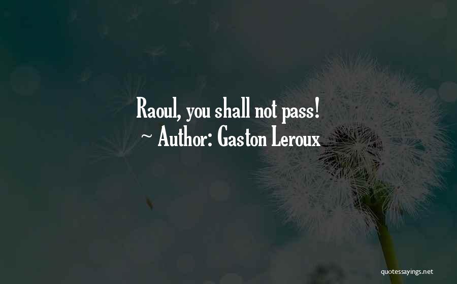 Gaston Quotes By Gaston Leroux