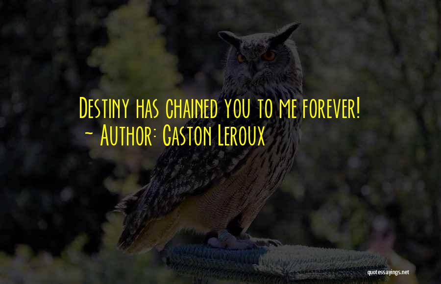Gaston Quotes By Gaston Leroux