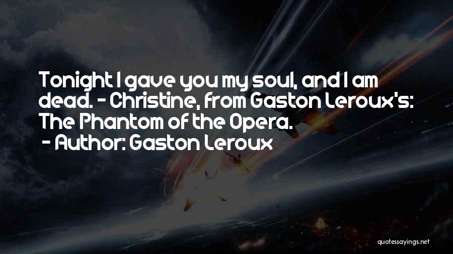 Gaston Quotes By Gaston Leroux