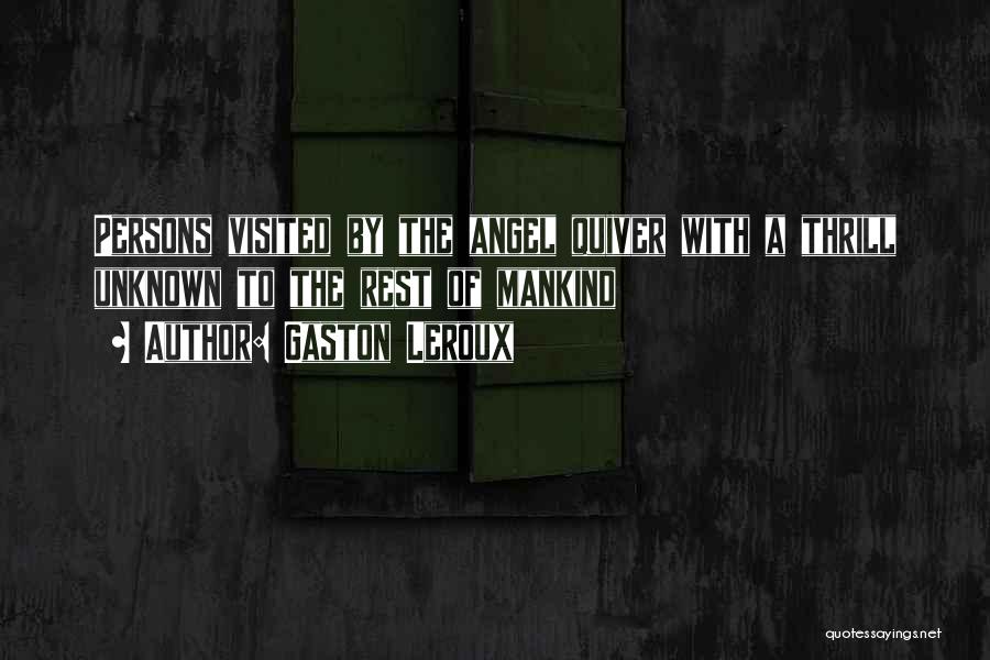 Gaston Quotes By Gaston Leroux