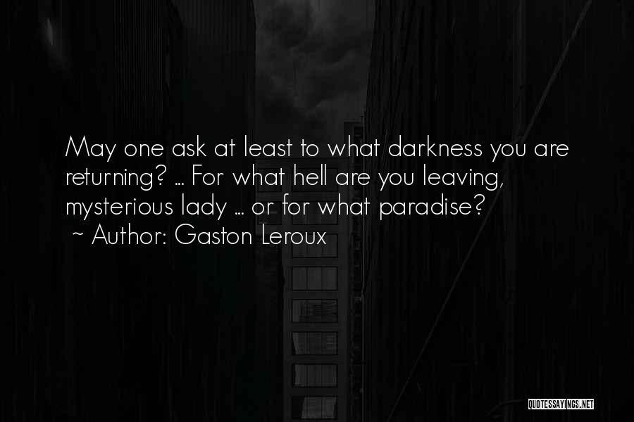 Gaston Quotes By Gaston Leroux