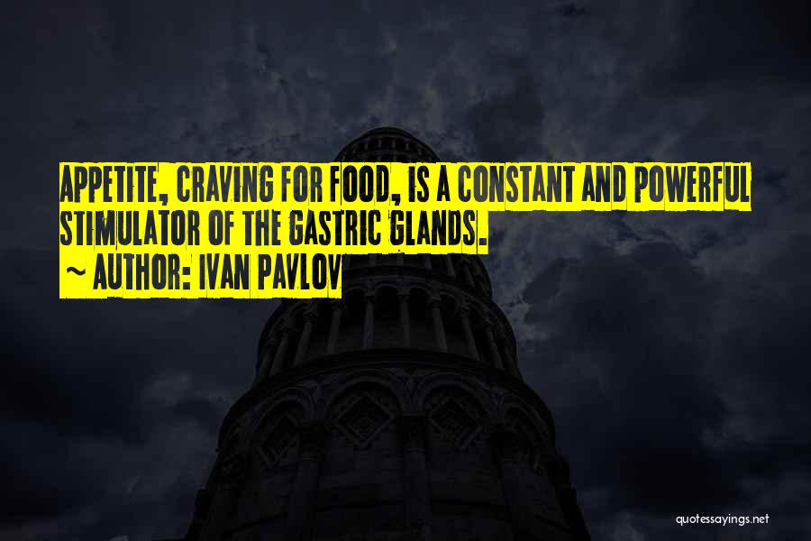 Gastric Quotes By Ivan Pavlov