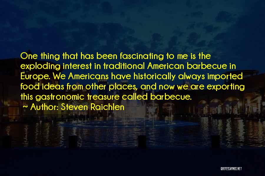 Gastronomic Food Quotes By Steven Raichlen