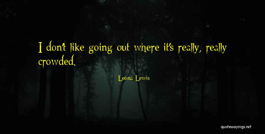 Gatecrashers Gauntlets Quotes By Leona Lewis Gatecrashers Gauntlets Quotes By Leona Lewis