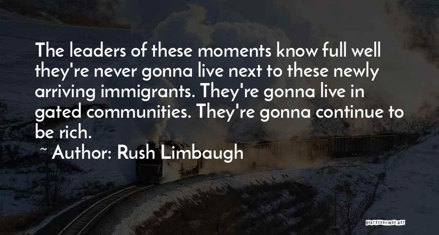 Gated Communities Quotes By Rush Limbaugh