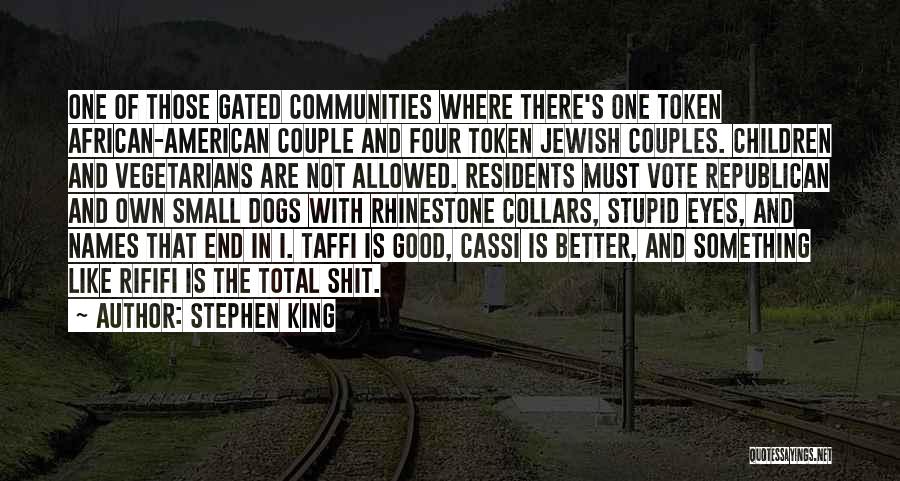 Gated Communities Quotes By Stephen King