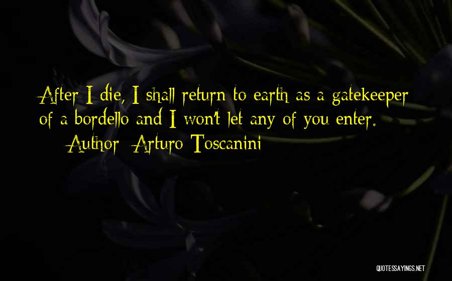 Gatekeeper Quotes By Arturo Toscanini