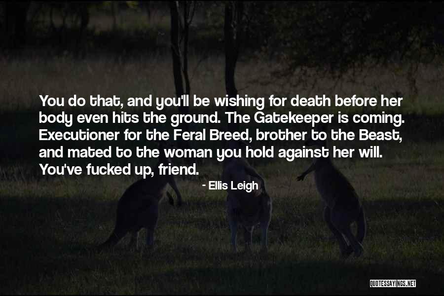 Gatekeeper Quotes By Ellis Leigh