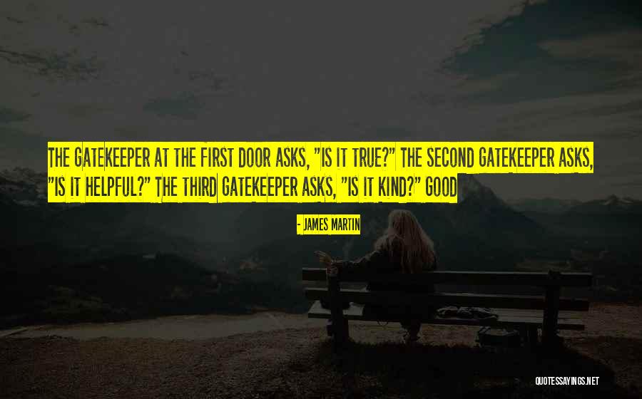 Gatekeeper Quotes By James Martin